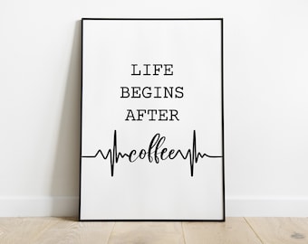 Life begins after coffee print, Coffee print, Kitchen Print, Kitchen Wall art, Kitchen Decor, Motivational Print