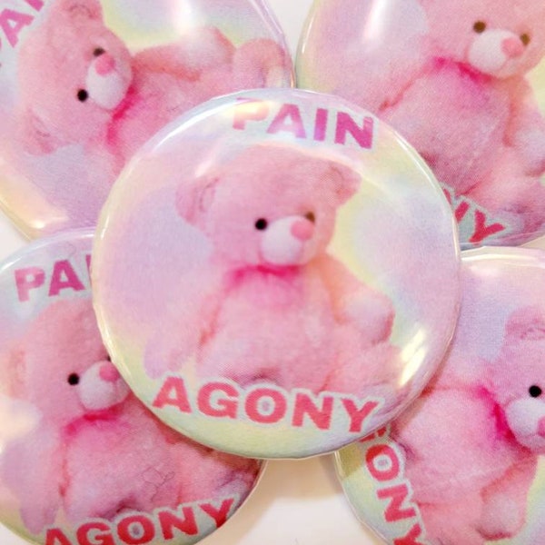 Pain and Agony 1.45" meme button | bear plushie pastel cute toycore