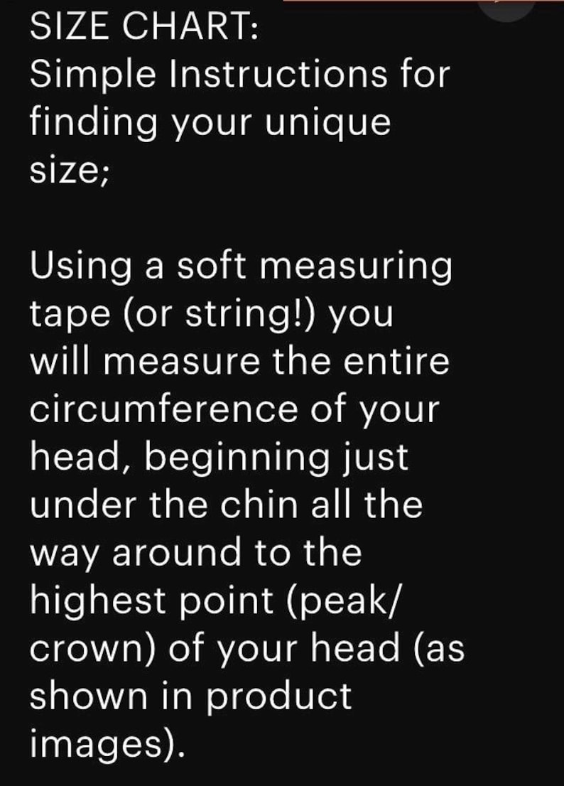 May include: Black background with white text providing size chart instructions. The text explains how to measure head circumference using a soft measuring tape or string, starting under the chin and going around to the highest point.