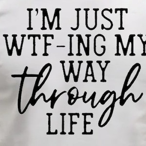 WTF-ing my way through life SVG File