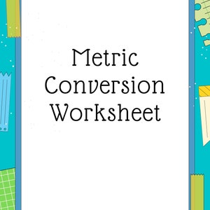 Puede incluir: Una hoja de trabajo blanca con el título "Metric Conversion Worksheet" en texto negro, enmarcada por un borde azul. El fondo turquesa presenta elementos decorativos como cinta adhesiva y piezas de rompecabezas.