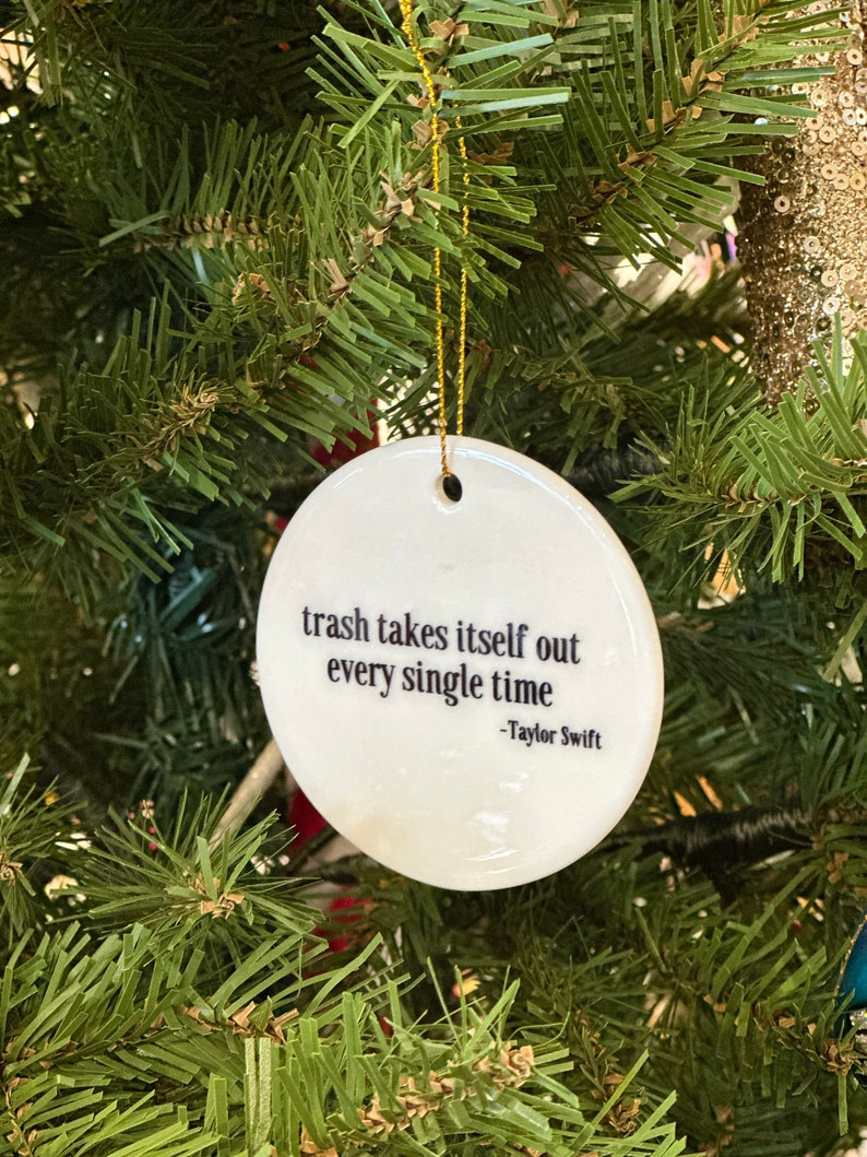 Trash Takes Itself Out Taylor Swift Ceramic Ornament - Etsy