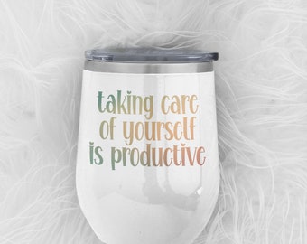 Self Care is not Selfish Wine Tumbler