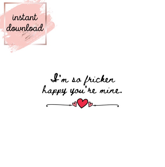 Instant Download Printable I'M So Happy You'Re Mine Greeting Card.