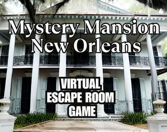 Mystery Mansion: A New Orleans Virtual Escape Room!