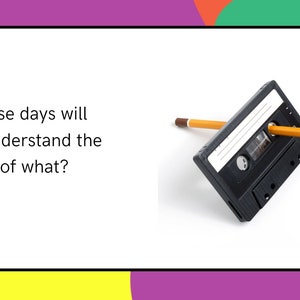 K&ouml;nnte beinhalten: Ein schwarzes Kassettenband mit einem gelben Bleistift, der herausragt. Der Text "Kids these days will never understand the struggle of what?" steht &uuml;ber dem Bild.