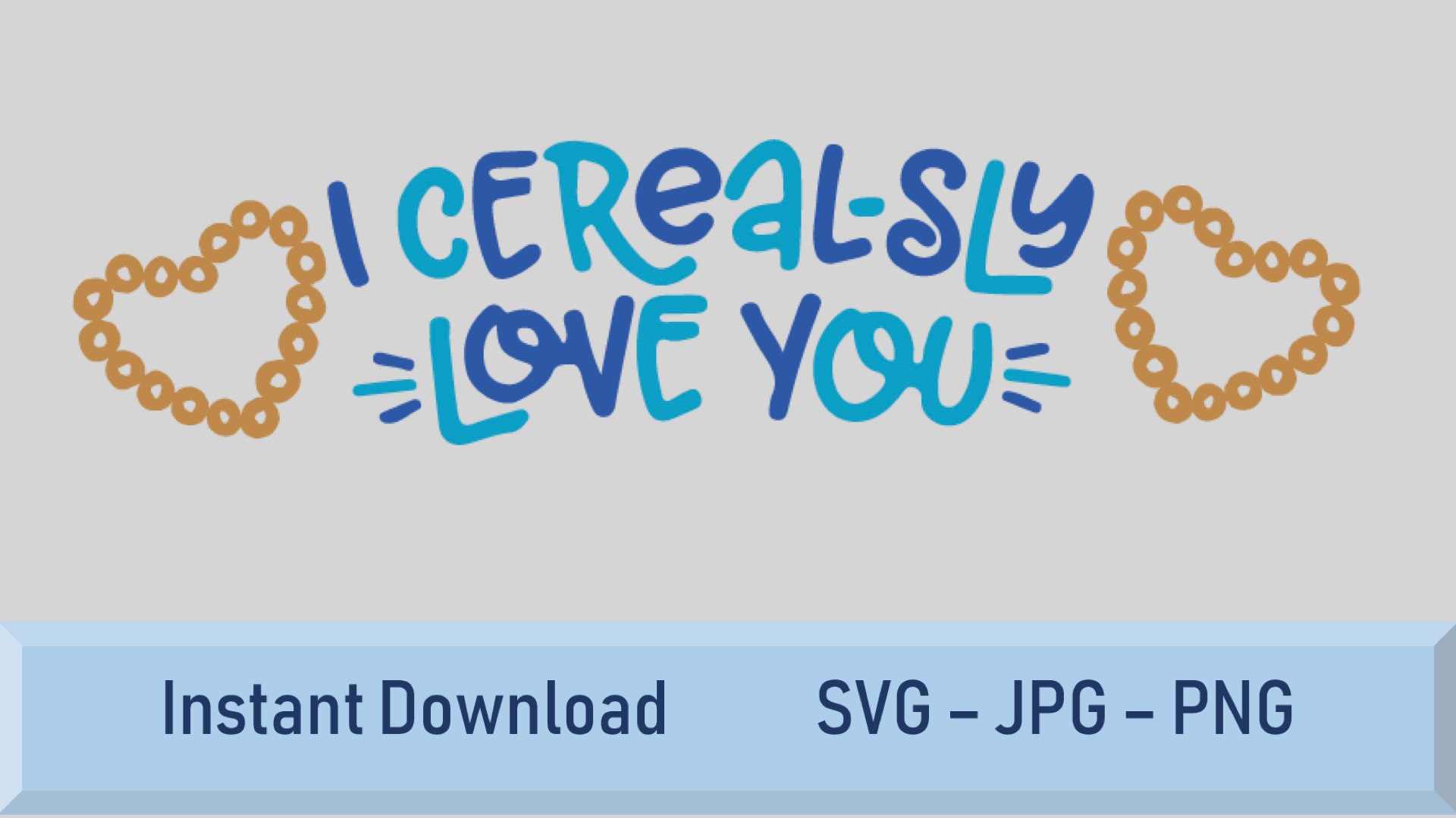 Free Free 344 Cerealsly Love You Svg SVG PNG EPS DXF File