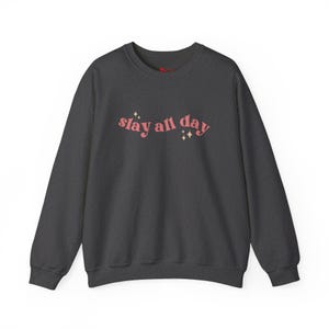 Slay All Day Crewneck: Cozy Casual Wear