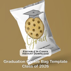 May include: White cookie bag template with a graduation cap and a chocolate chip cookie illustration. The word "Grad" is written in gold script. Text on the bag reads "EDITABLE IN CANVA INSTANT DOWNLOAD" and "Graduation Cookie Bag Template Class of 2026."