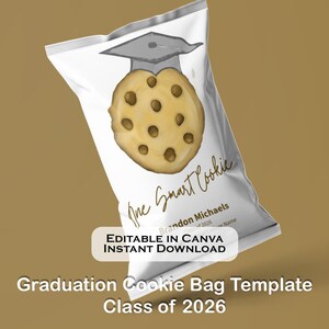 May include: White cookie bag template with a graduation cap and a chocolate chip cookie illustration. The text on the bag reads "One Smart Cookie" and "Graduation Cookie Bag Template Class of 2026". Includes "Editable in Canva" and "Instant Download" text.