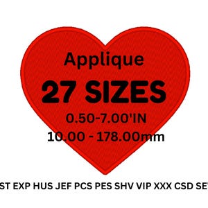 May include: Red heart-shaped applique with the text "Applique 27 SIZES 0.50-7.00'IN 10.00-178.00mm" in black text. DST EXP HUS JEF PCS PES SHV VIP XXX CSD SEW