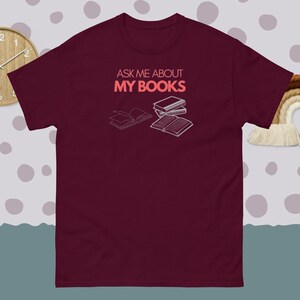 Ask Me About My Books Unisex T-Shirt for Author, Librarian, Book Lover