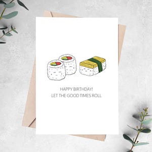 BIRTHDAY pun greeting card, "Happy birthday! Let the good times roll", cute sushi card for boyfriend, girlfriend, husband, wife, friend