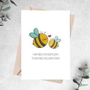 FATHER pun greeting card, "Hap-bee (happy) fathers day to my bee-rilliant (brilliant) dad", dad jokes, daddy stepdad, grandad, husband