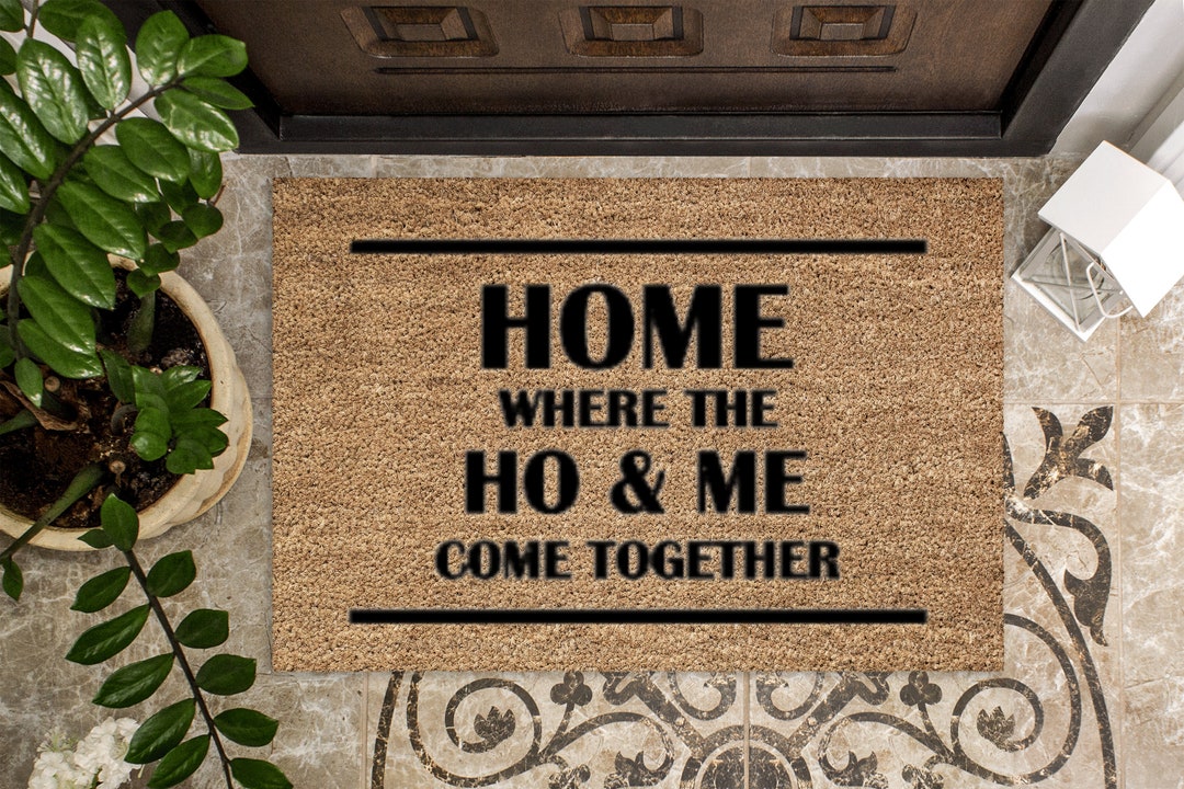 Where the HO and Me Come Together Doormat, Mat, Home Decor