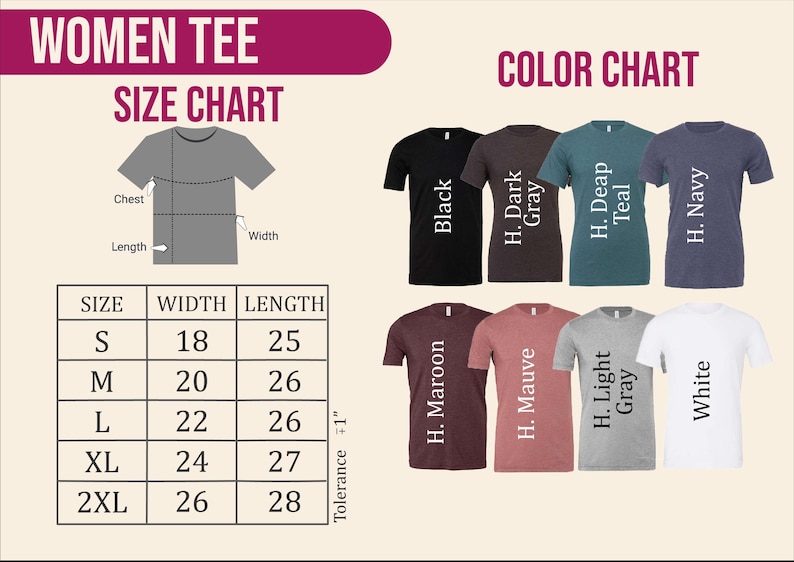 May include: Image features a Women Tee size chart and color options. The size chart shows measurements for chest, width, and length in inches. Color options include black, dark gray, deep teal, navy, maroon, mauve, light gray, and white.
