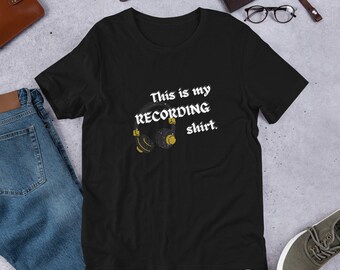 This Is My Recording Shirt. Short-Sleeve Unisex T-Shirt