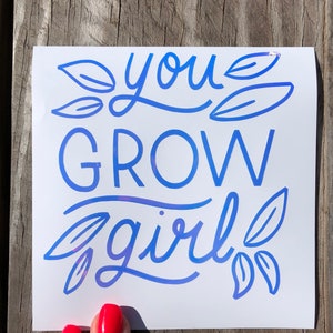 You Grow Girl Holographic Decal/Sticker, Car Decal, Laptop Sticker, Holographic Sticker, You GROW Girl, Women, Woman Power, Empowered Women
