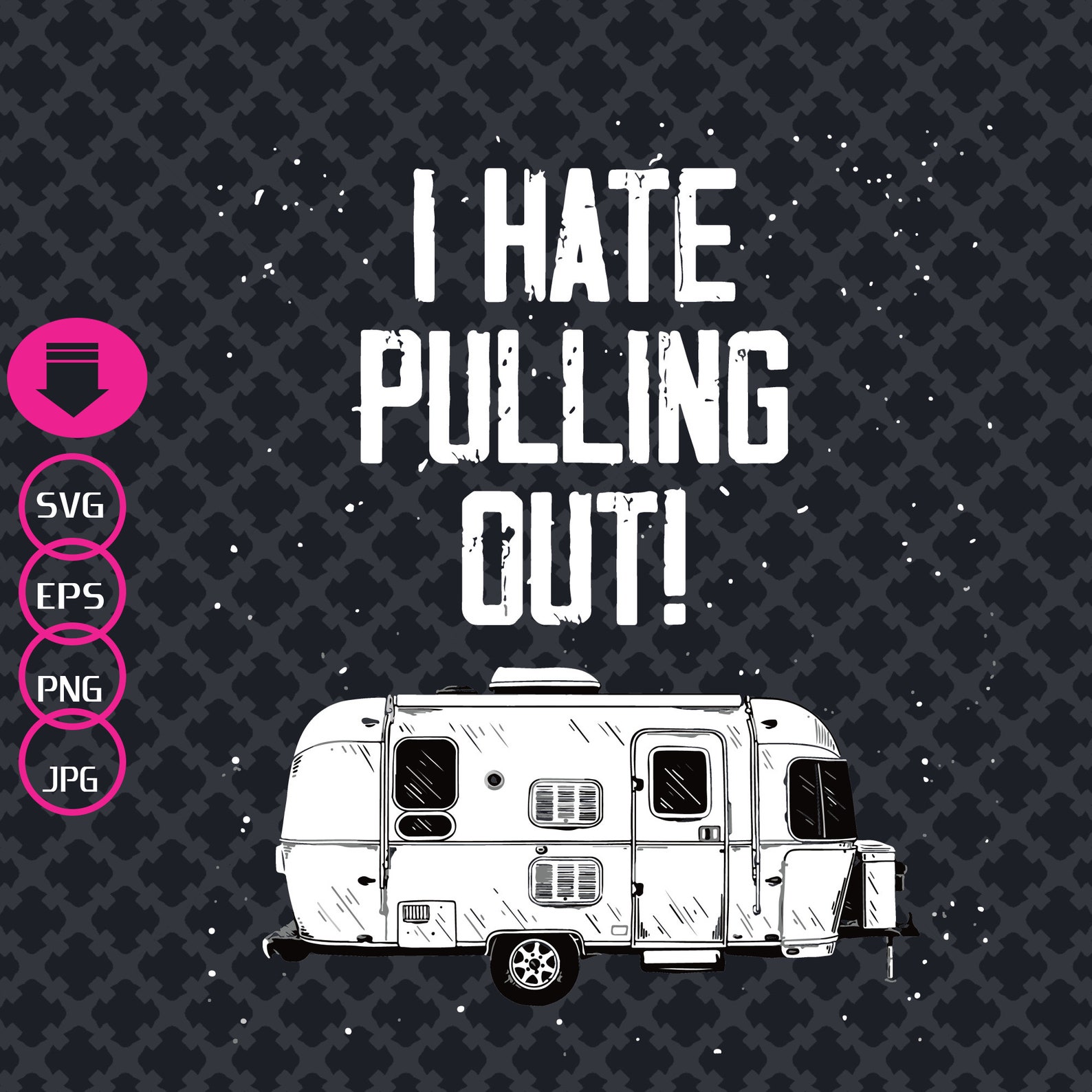 I Hate Pulling Out SVG Camping Retro Camper Van SVG Funny Etsy