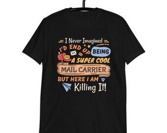 Nunca imaginé que terminaría siendo un cartero súper genial, pero aquí estoy arrasando. Camiseta, camiseta de trabajador postal, linda camiseta de cartero.