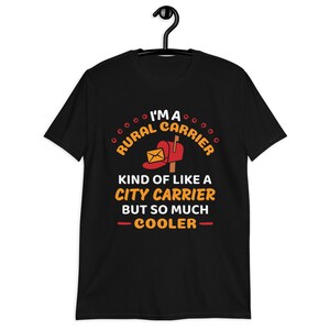 I&#39;m a Rural Carrier Kind Of Like A City Carrier But So Much Cooler Shirt, Postal Worker Shirt, Funny Postman Gift, Mail carrier T-Shirt