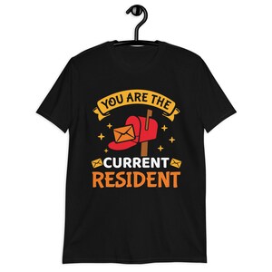 You Are The Current Resident Shirt, Funny Postal Worker Shirt, Postman Shirt, Cute Mail Box Shirt, Post office Shirt, Mail Carrier T-Shirt