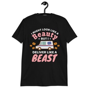 I Might Look Like a Beauty But I Deliver Like a Beast Shirt, Funny Postal Worker Shirt, Cute Mail Carrier Shirt, Delivery Mail Truck T-Shirt
