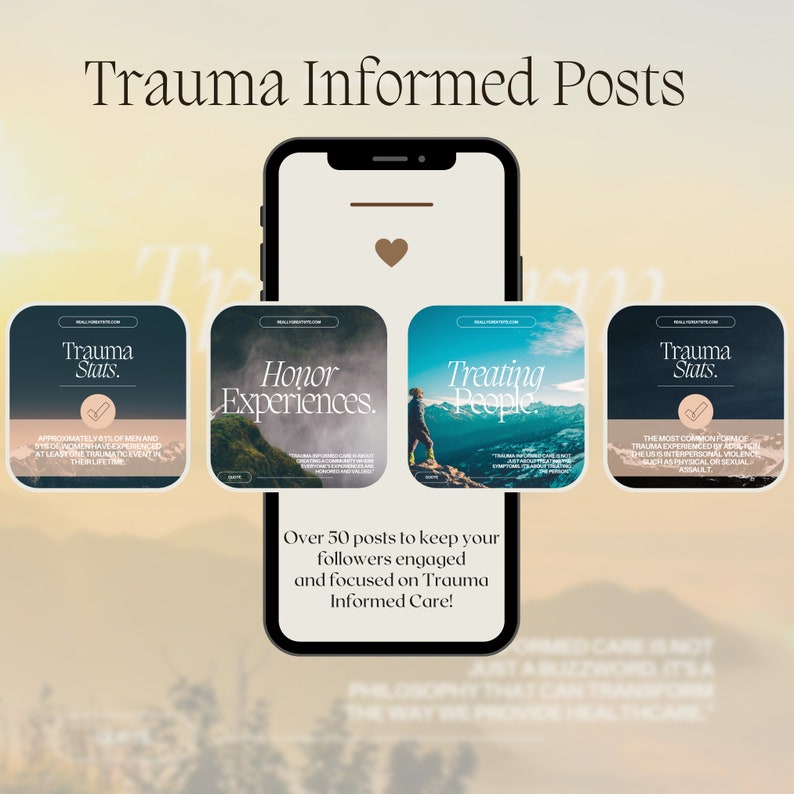 May include: A smartphone screen displaying four social media posts about trauma-informed care. The posts are titled "Trauma Stats", "Honor Experiences", "Treating People", and "Trauma Stats". The text on the screen reads "Over 50 posts to keep your followers engaged and focused on Trauma Informed Care!"