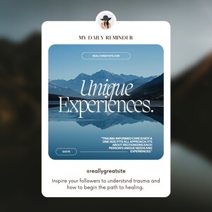 May include: A motivational quote about trauma-informed care, with a scenic mountain lake background. The quote reads, "Trauma-informed care is not a one-size-fits-all approach. It's about recognizing each person's unique needs and experiences." The text also includes the website address reallygreatsite.com and the social media handle @reallygreatsite.