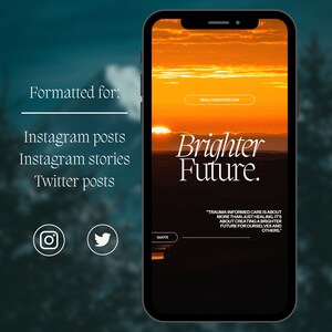 May include: A phone screen displaying a sunset over a mountain range with the text "Brighter Future." The quote "Trauma-informed care is about more than just healing. It's about creating a brighter future for ourselves and others." is displayed below the main text.