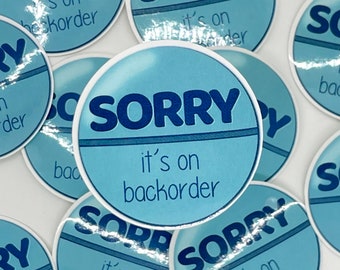 Pharmacy Humor Sticker! 2 inches round. Sorry, it&#39;s on backorder tablet. Funny and true. CPhT and PharmD gift