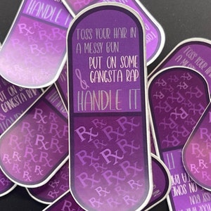 Rx Pharmacy Sticker funny Put your hair in a messy bun, listen to gangsta rap and handle it capsule. 3 inches tall