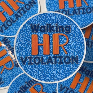 May include: A blue and white circular sticker with a white border. The sticker has a pattern of white ovals on a blue background. The text "Walking HR Violation" is printed in black and orange letters.
