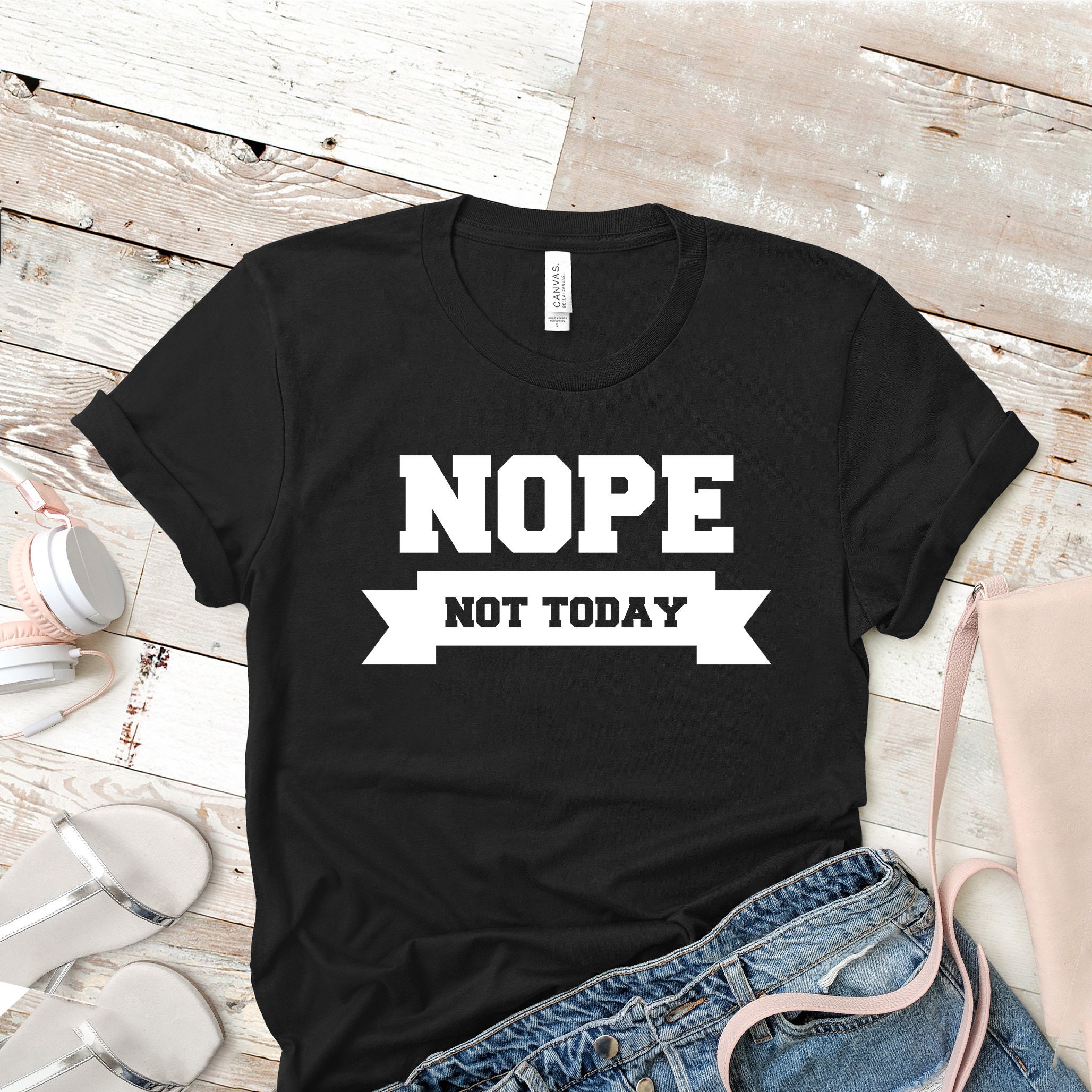 Nope Not Today Shirts Funny Shirt Cute Sassy Gift Funny | Etsy