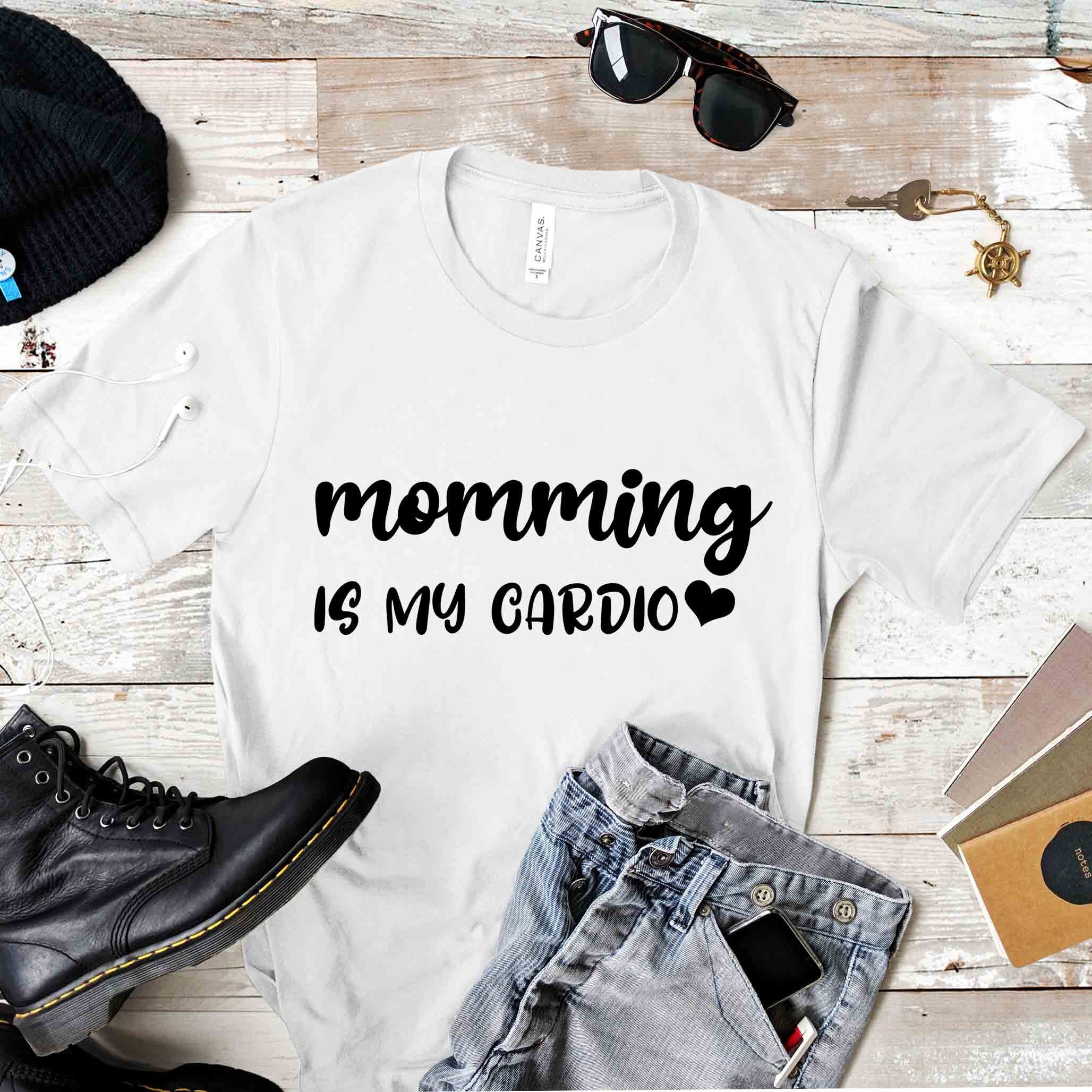 your mom is my cardio shirt