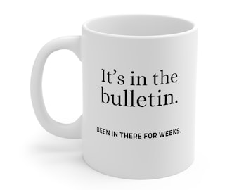 Church secretary Mug Gift It’s in the Bulletin Been there for Weeks Minister Chrch Gift Church Humor Fun Gift Christian Gift