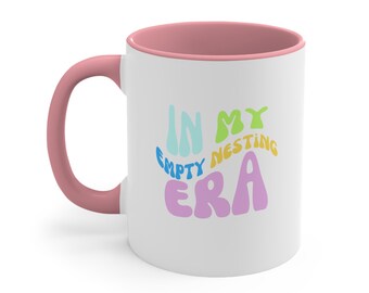 Era Coffee Mug In My Empty Nesting Era Mug Couple Retired  Dad Mom Fun Holiday Christmas Gift Accent Coffee Mug, 11oz