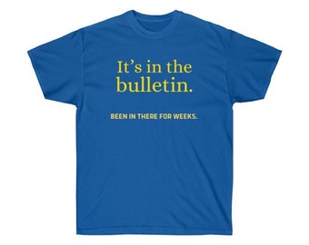 Church Secretary Tshirt Pastor Shirt Christian Fun It’s in the Bulletin Been There All Week Religious Unisex Ultra Cotton Tee