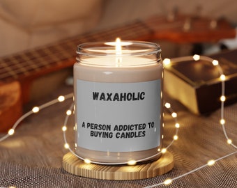 Candle Waxaholic Person Addicted to Buying Candles Funny Holiday Gift Scented Soy Candle, 9oz