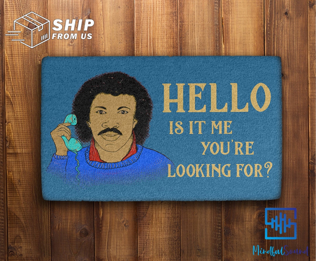 Lionel Richie Hello is It Me You're Looking for Doormat Etsy