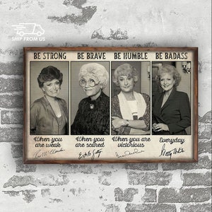 Be Strong When You Are Weak Poster Blanche Devereaux Dorothy Zbornak Rose Nylund Sophia Petrillo Lovers Poster Golden Girls Poster