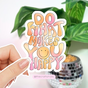Groovy Smiley Face Sticker: Do What Makes You Happy, Waterproof Vinyl, Kindle Decoration