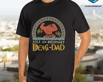 Demi Dad Shirt, Just An Ordinary Demi Dad Shirt, Maui Shirt, Moana Maui shirt, Father's Day Gift, Demi Dad Tee, Dad Shirt, Gift for Dad