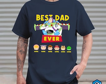 Custom Toy Story Best Dad Ever Shirt, Personalized Dad Shirt, Toy Story Family Shirt, Fathers Day Shirt, Gift for Dad, Dad Life Shirt