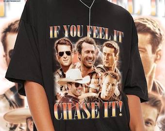 Glen Powell Shirt,  If You Feel It Chase It Shirt, Glen Powell Vintage Tshirt, Glen Powell Fan Tees, Glen Powell Movies, Glen Powell Gift