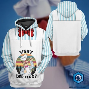 Funny Swedish Chef Vert Der Ferk Tshirt Sweatshirt Hoodie, Cartoon Cosplay Shirt, Muppet Shirt, Halloween Cosplay Shirt, Halloween Gifts