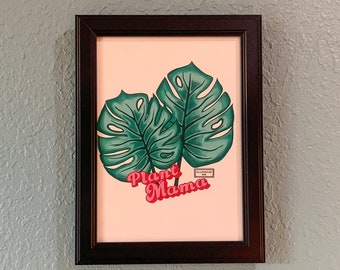 Plant Mama Monstera 5”x7” Art Print