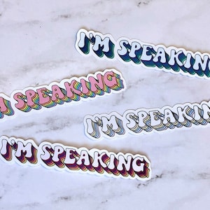 I&#39;m Speaking Kamala Harris Sticker | Kamala President | Water Resistant Decals | Dorm Decor | Handmade | Water Bottle | Laptop | Feminist