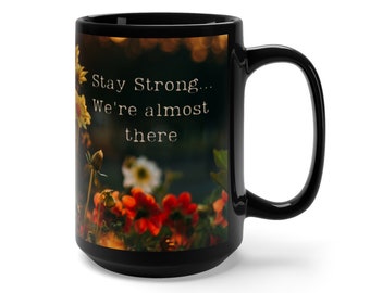 Stay Strong We're Almost There Becher, JW Schwester Geschenk, JW Geschenkideen, Jw Pionier Geschenkideen