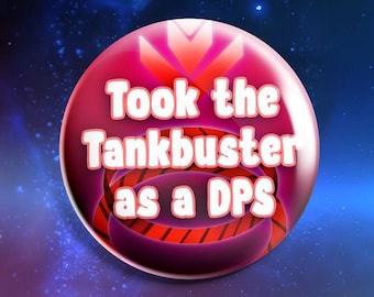 FFXIV Funny Badges | TANK BUSTER | 5 cm / 1.97 inch